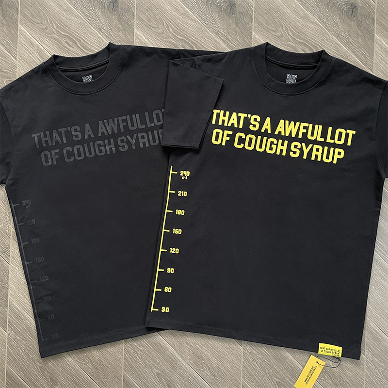 89_Cough Syrup T-shirt