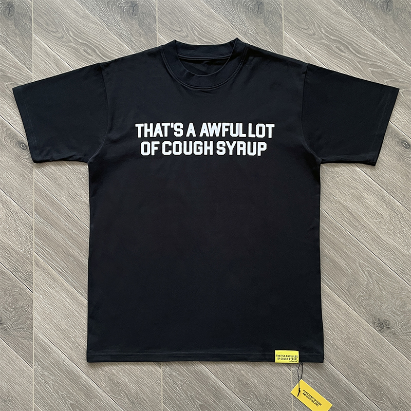 81_Cough Syrup T-shirt